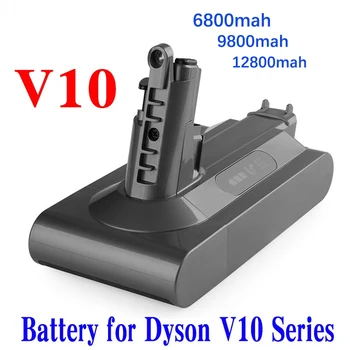 100% Замена 25,2 В 6800/9800/12800 мАч, Портативный Аккумулятор Для Пылесоса ForDyson Cyclone Vacuum Cleaner V10 Absolute SV12 V10