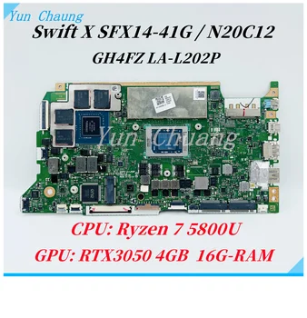 NBAU611004 GH4FZ LA-L202P Для материнской платы ноутбука Acer Swift X SFX14-41G N20C12 С процессором Ryzen 7 5800U RTX3050 4 ГБ GPU 16G-RAM