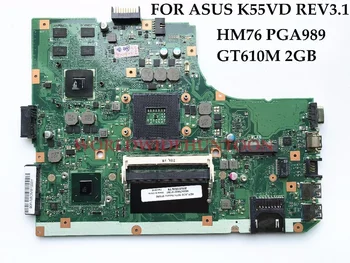 Высококачественная Материнская плата для ноутбука ASUS K55VD REV3.1 Основная плата HM76 PGA989 DDR3 GT610M 2 ГБ 100% Полностью протестирована